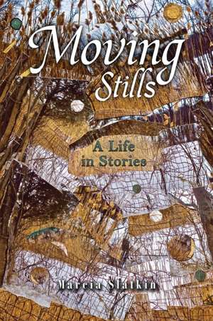 Moving Stills de Marcia Slatkin