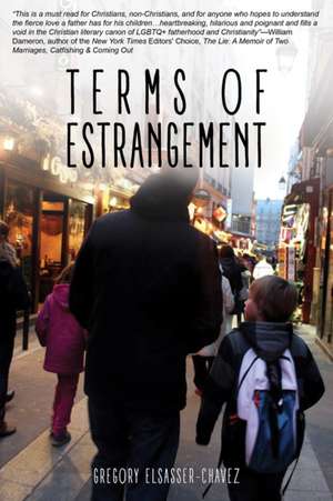 Terms of Estrangement de Gregory Elsasser-Chavez