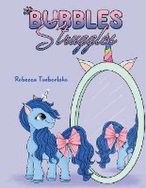 #BubblesStruggles de Rebecca Timberlake