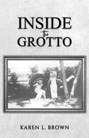 Inside the Grotto de Karen L. Brown