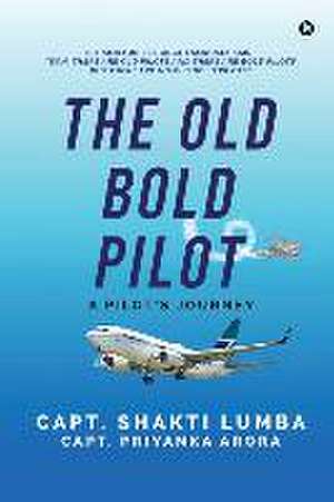 The Old Bold Pilot de Capt. Priyanka Arora