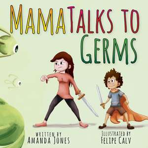 Mama Talks to Germs de Amanda Jones