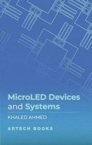Microleds Devices and Systems de Khaled Ahmed