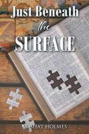 Holmes, M: Just Beneath the Surface