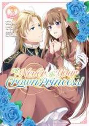 I'll Never Be Your Crown Princess! (Manga) Vol. 3 de Saki Tsukigami