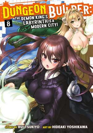 Dungeon Builder: The Demon King's Labyrinth is a Modern City! (Manga) Vol. 8 de Rui Tsukiyo