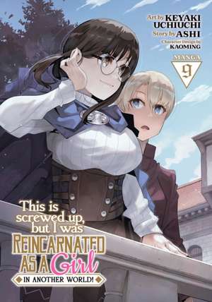 This Is Screwed Up, But I Was Reincarnated as a Girl in Another World! (Manga) Vol. 8 de Ashi