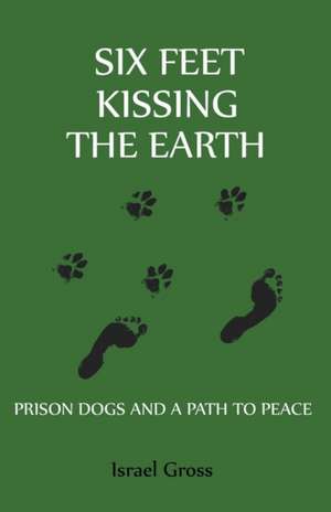 Six Feet Kissing The Earth de Israel Gross