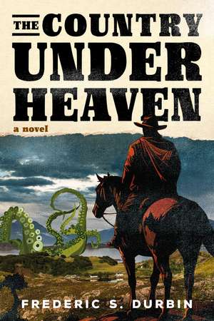 The Country Under Heaven de Ferderic S. Durbin