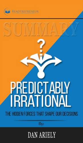 Summary of Predictably Irrational, Revised and Expanded Edition de Readtrepreneur Publishing