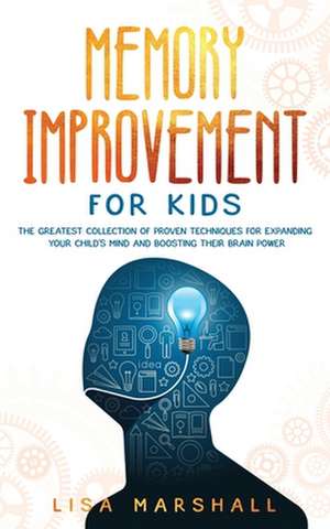 Memory Improvement For Kids de Lisa Marshall