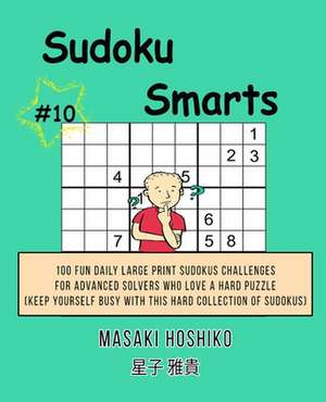 Sudoku Smarts #10 de Masaki Hoshiko