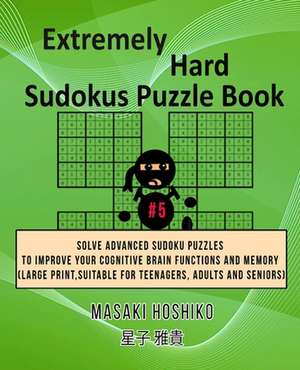 Extremely Hard Sudokus Puzzle Book #5 de Masaki Hoshiko