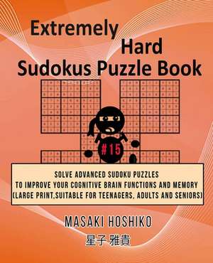 Extremely Hard Sudokus Puzzle Book #15 de Masaki Hoshiko