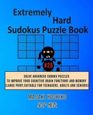 Extremely Hard Sudokus Puzzle Book #25 de Masaki Hoshiko