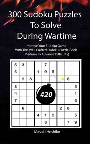 300 Sudoku Puzzles To Solve During Wartime #20 de Masaki Hoshiko