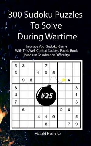 300 Sudoku Puzzles To Solve During Wartime #25 de Masaki Hoshiko