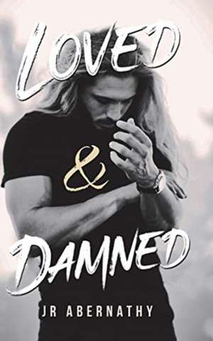 Loved & Damned de Jr Abernathy