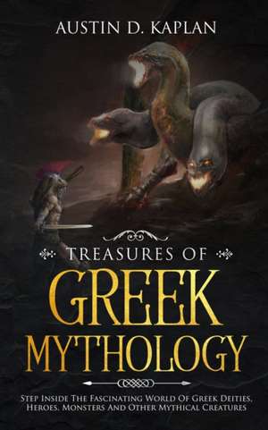 Treasures Of Greek Mythology de Austin D. Kaplan