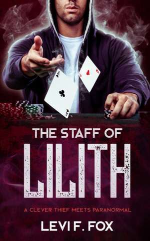 The Staff Of Lilith de Levi F. Fox