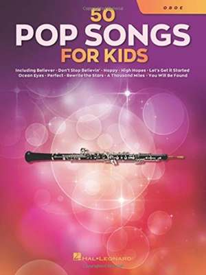 50 Pop Songs for Kids for Oboe de Hal Leonard Corp