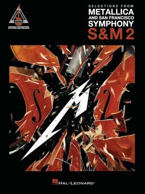 Selections from Metallica and San Francisco Symphony - S&m 2: Guitar Recorded Versions Authentic Transcriptions in Notes & Tab de Metallica