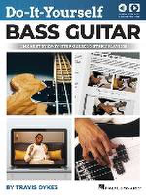 Do-It-Yourself Bass Guitar: The Best Step-By-Step Guide to Start Playing by Travis Dykes with Online Audio and Instructional Video de Travis Dykes