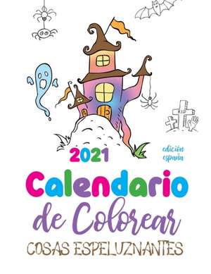 Calendario de Colorear 2021 cosas espeluznantes (edición españa) de Gumdrop Press