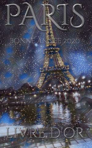 Paris Eiffel Tower Happy New Year Blank pages 2020 Guest Book cover French translation de Michael Huhn