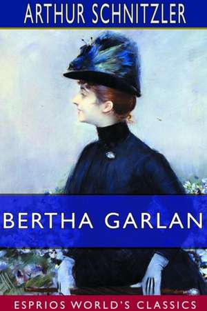 Bertha Garlan (Esprios Classics) de Arthur Schnitzler