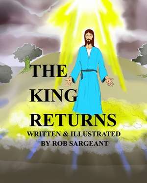 The King Returns de Rob Sargeant