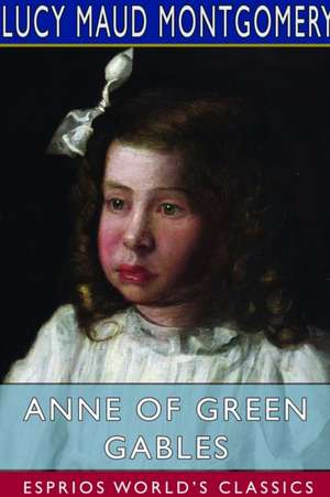 Anne of Green Gables (Esprios Classics) de Lucy Maud Montgomery