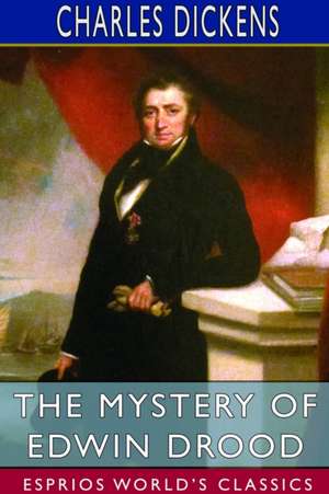 The Mystery of Edwin Drood (Esprios Classics) de Charles Dickens