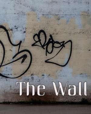 The Wall de Brian J Segarra