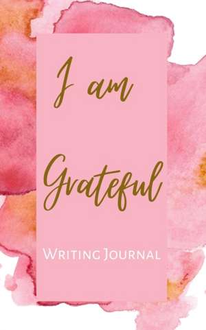 I am Grateful Writing Journal - Pink Pastel Watercolor - Floral Color Interior And Sections To Write People And Places de Toqeph