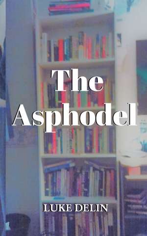 The Asphodel de Luke Delin