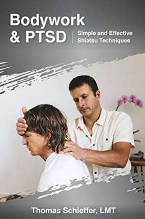 Bodywork and PTSD de Thomas Schieffer