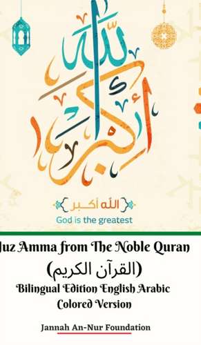 Juz Amma from The Noble Quran (&#1575;&#1604;&#1602;&#1585;&#1570;&#1606; &#1575;&#1604;&#1603;&#1585;&#1610;&#1605;) Bilingual Edition English Arabic Colored Version Hardcover Edition de Jannah An-Nur Foundation