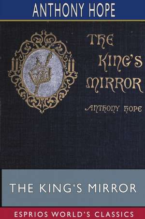 The King's Mirror (Esprios Classics) de Anthony Hope