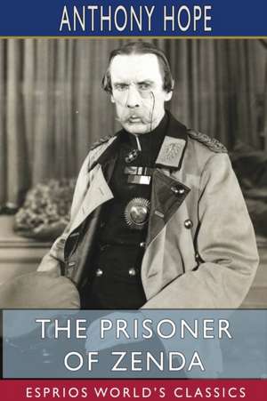 The Prisoner of Zenda (Esprios Classics) de Anthony Hope