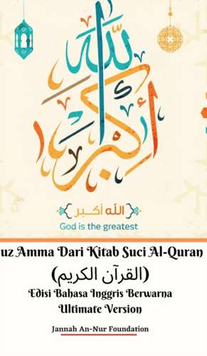 Juz Amma Dari Kitab Suci Al-Quran (&#1575;&#1604;&#1602;&#1585;&#1570;&#1606; &#1575;&#1604;&#1603;&#1585;&#1610;&#1605;) Edisi Bahasa Inggris Berwarna Ultimate Version de Jannah An-Nur Foundation