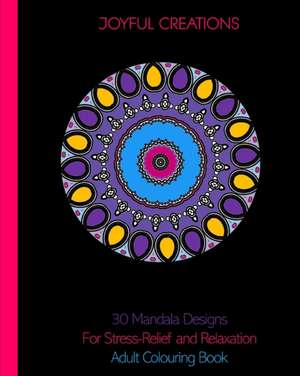 30 Mandala Designs For Stress-Relief and Relaxation de Joyful Creations