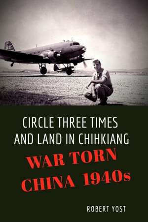 Circle Three Times and Land in Chihkiang de Robert Yost