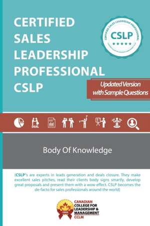 Certified Sales Leadership Professional CSLP Body of Knowledge: CSLPBOK v2 de Cclm Canada