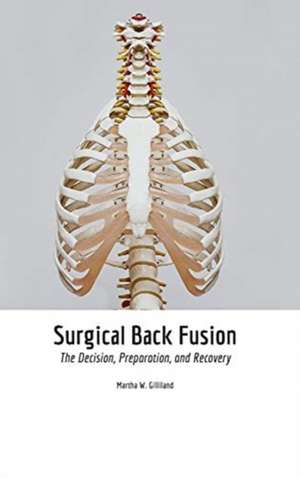 Surgical Back Fusion de Martha Gilliland