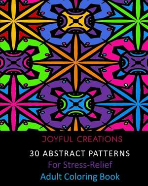 30 Abstract Patterns For Stress-Relief de Joyful Creations