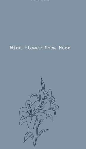 Wind Flower Snow Moon de Marie Rosine