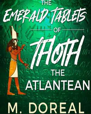 The Emerald Tablets of Thoth The Atlantean de M. Doreal