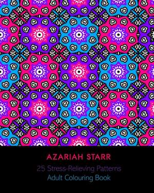 25 Stress Relieving Patterns de Azariah Starr