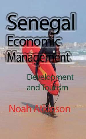 Senegal Economic Management de Noah Atkinson